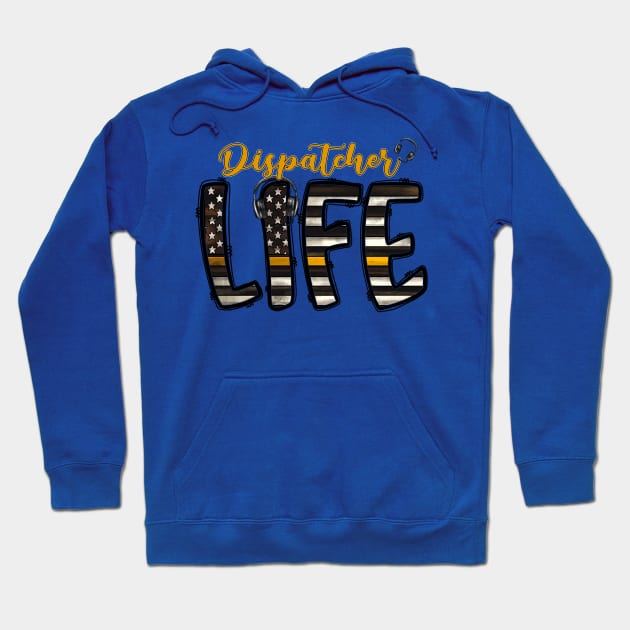 Dispatcher Life Thin Gold Line Flag for 911 Police and Sheriff Dispatch Hoodie by Shirts by Jamie